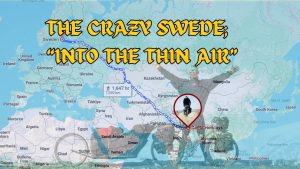 THE CRAZY SWEDE; INTO THE THIN AIR
